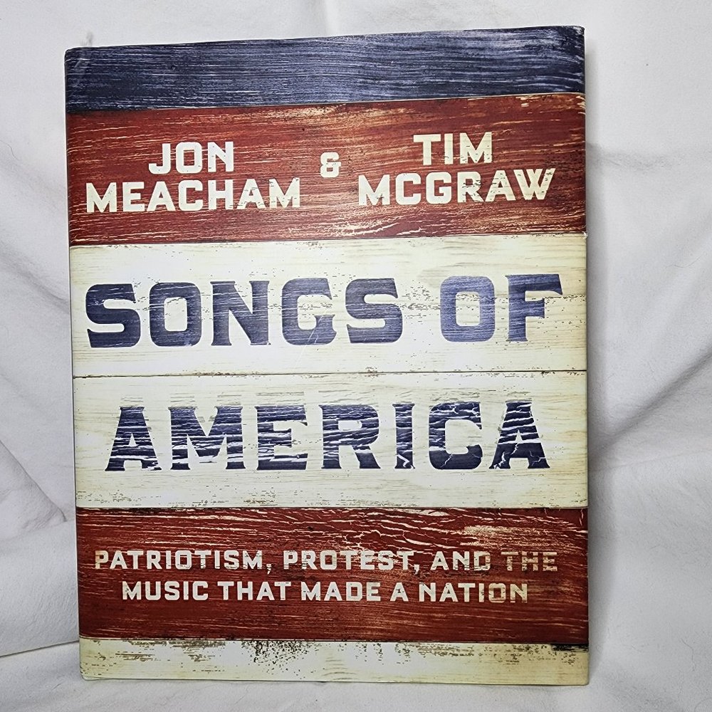 Songs of America Patriotism, protest, and the music that made a nation
